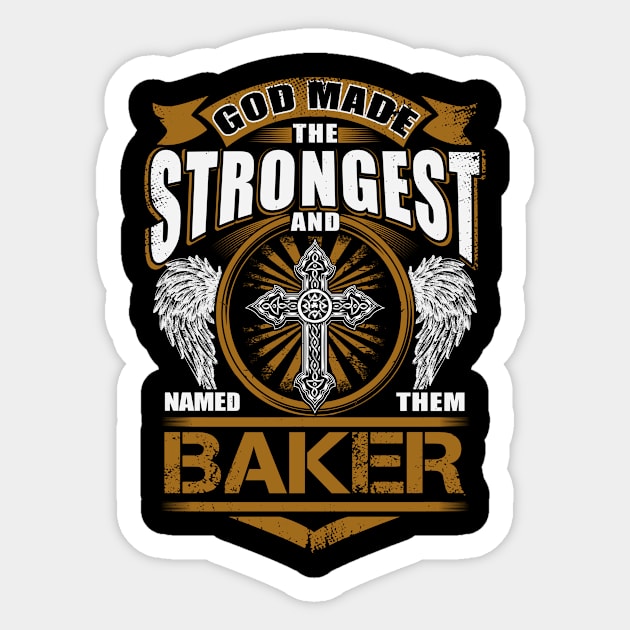 Baker Name T Shirt - God Found Strongest And Named Them Baker Gift Item Sticker by reelingduvet